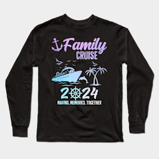 Family Cruise 2024 Making Memories Together Long Sleeve T-Shirt